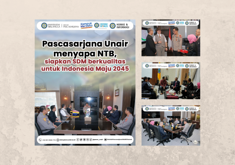 Diskusi Pimpinan UNAIR Sekolah Pascasarjana dan Kapolda NTB: Siapkan SDM Berkualitas untuk Indonesia Maju 2045