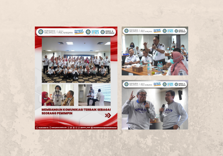 Hari-2, Pelatihan Pemkot Surabaya dan UNAIR Pascasarjana: Membangun komunikasi terbaik sebagai seorang pemimpin