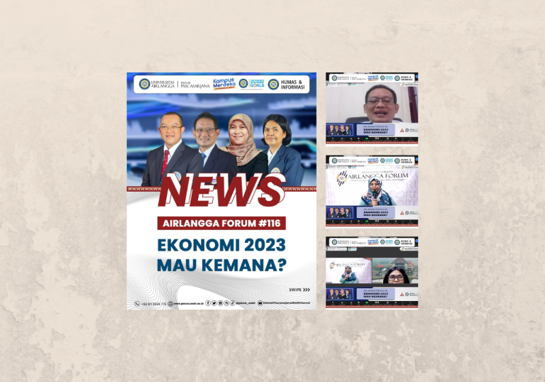 Airlangga Forum: Arah Ekonomi 2023 – Peluang Kebangkitan Negeri