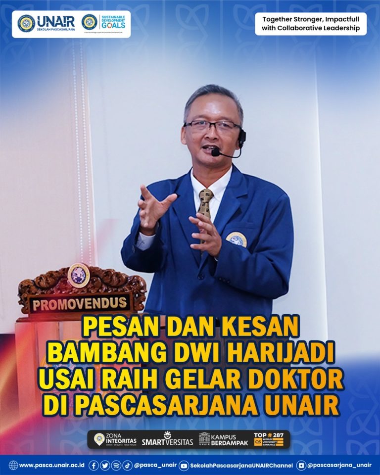 Pesan dan Kesan Dr. Bambang Dwi Harijadi Usai Raih Gelar Doktor di Pascasarjana UNAIR: Dari Gudang ke Panggung Akademik